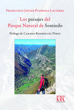 LOS PAISAJES DEL PARQUE NATURAL DE SOMIEDO, de FRANCISCO JAVIER PEDROSA LATORRE | portada del libro