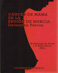 Cancer de Mama en la Region de Murcia: Deteccion Precoz, de MADRIGAL DE TORRES | portada del libro
