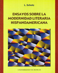 ENSAYOS SOBRE LA MODERNIDAD LITERARIA HISPANOAMERICANA | portada del libro