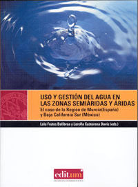 Uso y Gestión del Agua en las Zonas Semiáridas y Áridas, de FRUTOS BALIBREA | portada del libro