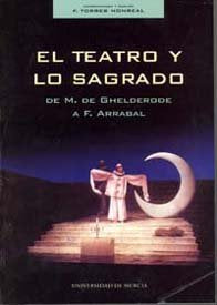 El Teatro y lo Sagrado, de TORRES MONREAL | portada del libro