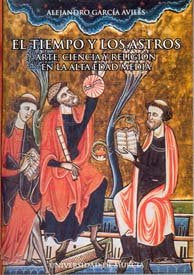 El Tiempo y los Astros. Arte, Ciencia y Religión en la Alta Edad Media, de GARCÍA AVILÉS | portada del libro