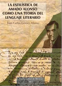 Estilistica de Amado Alonso Como Una Teoria del Lenguaje Literario, La, de GÓMEZ ALONSO | portada del libro