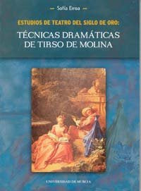 Estudios de Teatro del Siglo de Oro: Tecnicas Dramaticas de Tirso de Molina, de EIROA RODRÍGUEZ | portada del libro