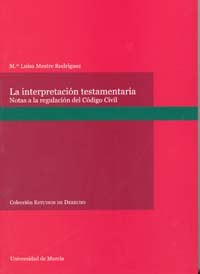 Interpretacion testamentaria : notas a la regulación del codigo civil, de MESTRE RODRIGUEZ | portada del libro
