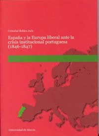 España y la Europa Liberal ante la Crisis Institucional Portuguesa (1846-1847), de ROBLES JAÉN | portada del libro