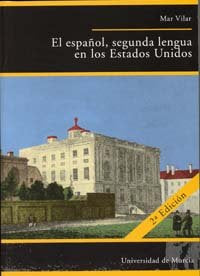 El español segunda lengua en los estados unidos (2ª edicion), de VILAR GARCIA | portada del libro
