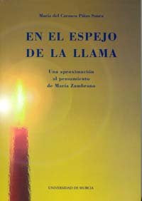 En el Espejo de la Llama. Una Aproximación Al Pensamiento de María Zambrano, de PIÑAS SAURA | portada del libro