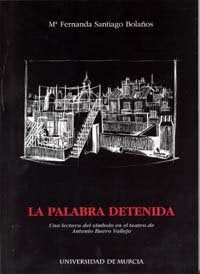 La Palabra Detenida, de SANTIAGO BOLAÃ‘OS, MARÃA FERNANDA | portada del libro