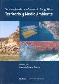 Territorio y Medio Ambiente. Tecnologias de la Informacion Geografica, de CONESA GARCÍA, CARMELO | portada del libro