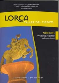 Lorca: Taller del Tiempo, de GUERRERO RUIZ | portada del libro