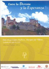Entre la Derrota y la Esperanza D. Diego Lopez Pacheco Marques de Villena, de VARIOS AUTORES | portada del libro