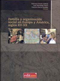Familia y Organizacion Social en Europa y America, Siglos Xv-Xx, de CHACON JIMENEZ | portada del libro