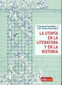 La Utopía en la Literatura y en la Historia, de CARMONA FERNÁNDEZ | portada del libro