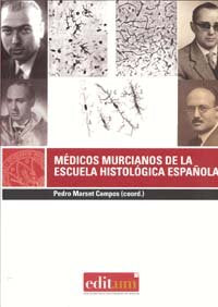Medicos Murcianos de la Escuela Histologica Española, de MARSET CAMPOS | portada del libro