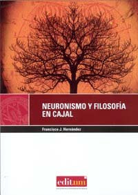 Neuronismo y Filosofía en Cajal, de HERNANDEZ RUBIO | portada del libro
