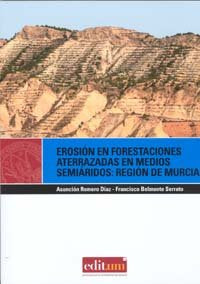 Erosión en Forestaciones Aterrazadas en Medios Semiáridos: Región de Murcia, de ROMERO DÍAZ | portada del libro