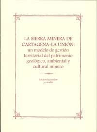 La Sierra Minera de Cartagena-La Union:, de NOGUERA CELDRAN | portada del libro