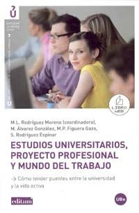 Estudios Universitarios, Proyecto Profesional y Mundo del Trabajo., de RODRIGUEZ MORENO | portada del libro