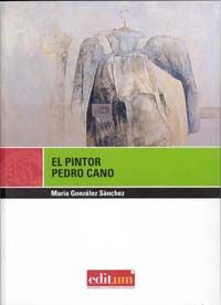 El Pintor Pedro Cano, de GONZÁLEZ SÁNCHEZ | portada del libro