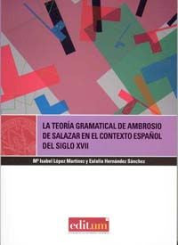 La Teoría Gramatical de Ambrosio de Salazar en el Contexto Español del Siglo Xvii, de LÓPEZ MARTÍNEZ | portada del libro