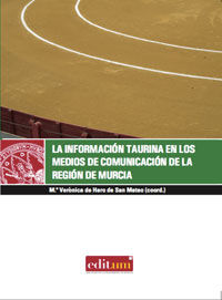 La Información Taurina en los Medios de Comunicación de la Región de Murcia., de DE HARO | portada del libro