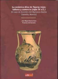 La Cerámica Ática de Figuras Rojas : Talleres y Comercio (Siglo iv A.C.), de GARCÍA CANO | portada del libro