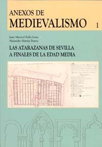 Las Atarazanas de Sevilla a Finales de la Edad Media, de BELLO LEÓN | portada del libro