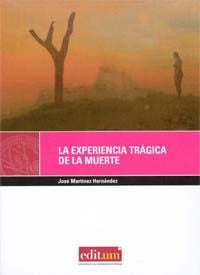 La Experiencia Trágica de la Muerte. 2ª Ed., de MARTÏNEZ HERNÁNDEZ | portada del libro