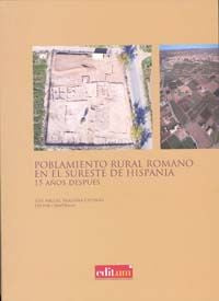 Poblamiento Rural Romano en el Sureste de Hispania 15 Años Despues, de NOGUERA CELDRAN | portada del libro