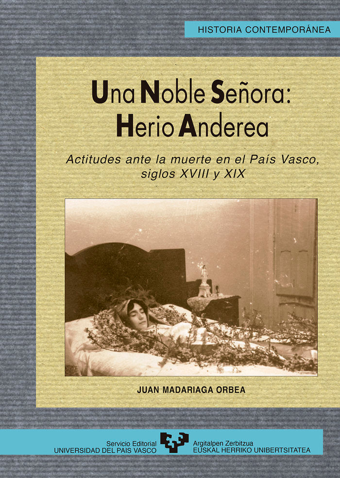Una noble señora: herio anderea. Actitudes ante la muerte en el País Vasco, siglos XVIII y XIX, de Madariaga Orbea, Juan | po