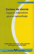 Centros de ciencia. Espacios interactivos para el aprendizaje, de Pérez Abad, Carmen | portada del libro