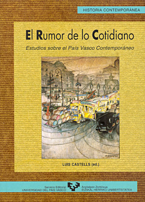 El rumor de lo cotidiano. Estudios sobre el País Vasco contemporáneo, de CASTELLS LUIS | portada del libro