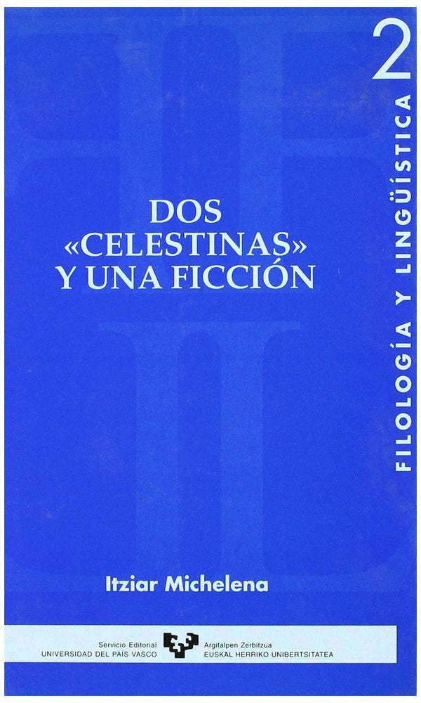 Dos "Celestinas" y una ficción, de Michelena Martínez de Ilarduya, Itziar | portada del libro