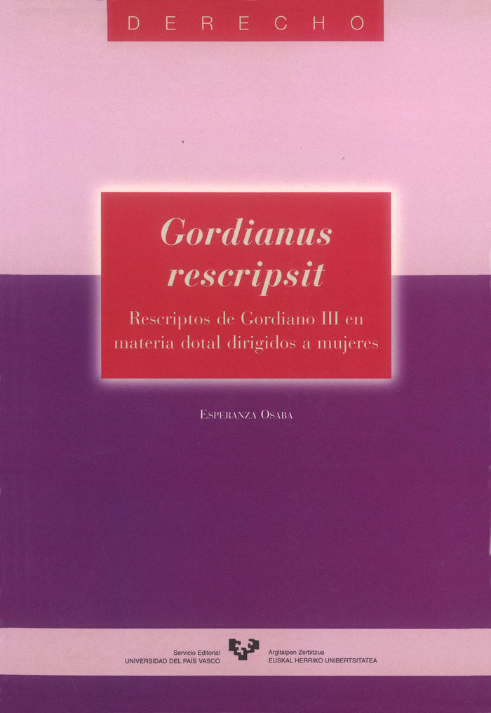 Gordianus rescripsit. Rescriptos de Gordiano III en materia dotal dirigidos a mujeres, de Osaba García, Esperanza | portada d
