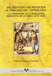 DEL EXITO EN NEGOCIOS AL FRACASO CONSULADO, de ANGULO MORALES,ALBETO | portada del libro