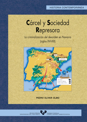 Cárcel y sociedad represora. La criminalización del desorden en Navarra (s. XVI-XIX), de Oliver Olmo, Pedro | portada del lib