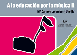 A la educación por la música II, de Lecumberri Uncilla, Mª Carmen | portada del libro
