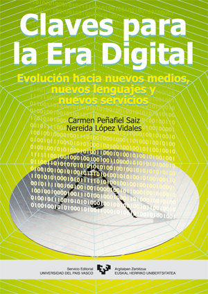 Claves para la era digital. Evolución hacia nuevos medios, nuevos lenguajes y nuevos servicios, de Peñafiel Saiz, Carmen | po