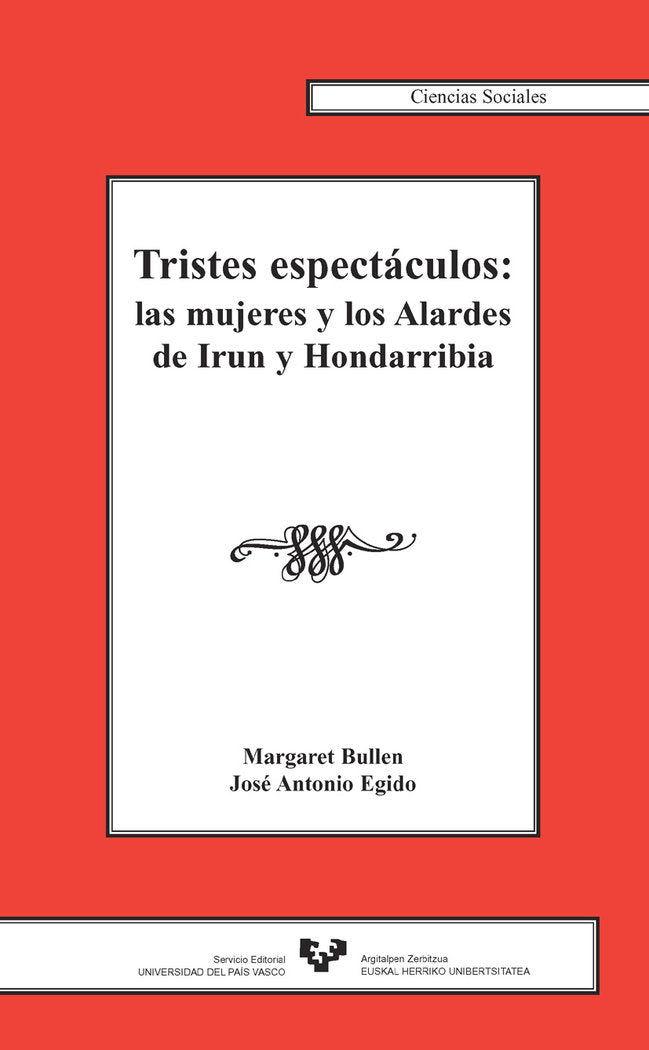 TRISTES ESPECTACULOS:MUJERES Y LOS ALARDES IRUN Y HONDARRIBI, de BULLEN | portada del libro