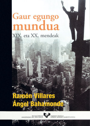 Gaur egungo mundua. XIX. eta XX. mendeak, de Villares Paz, Ramón | portada del libro
