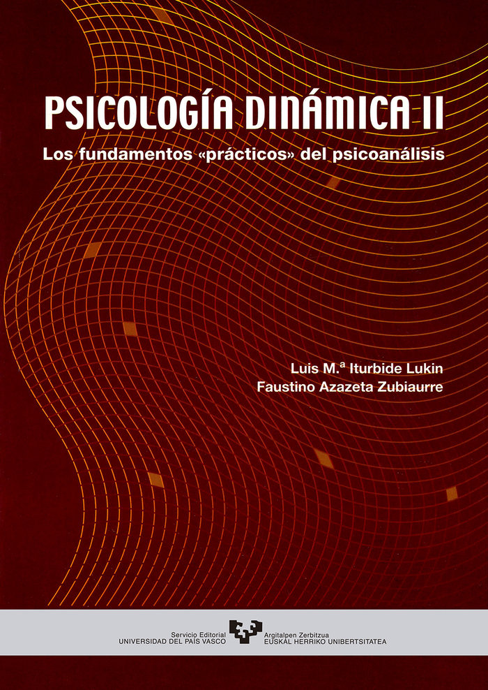 Psicología dinámica II. Los fundamentos "prácticos" del psicoanálisis, de Iturbide Lukin, Luis Mª | portada del libro