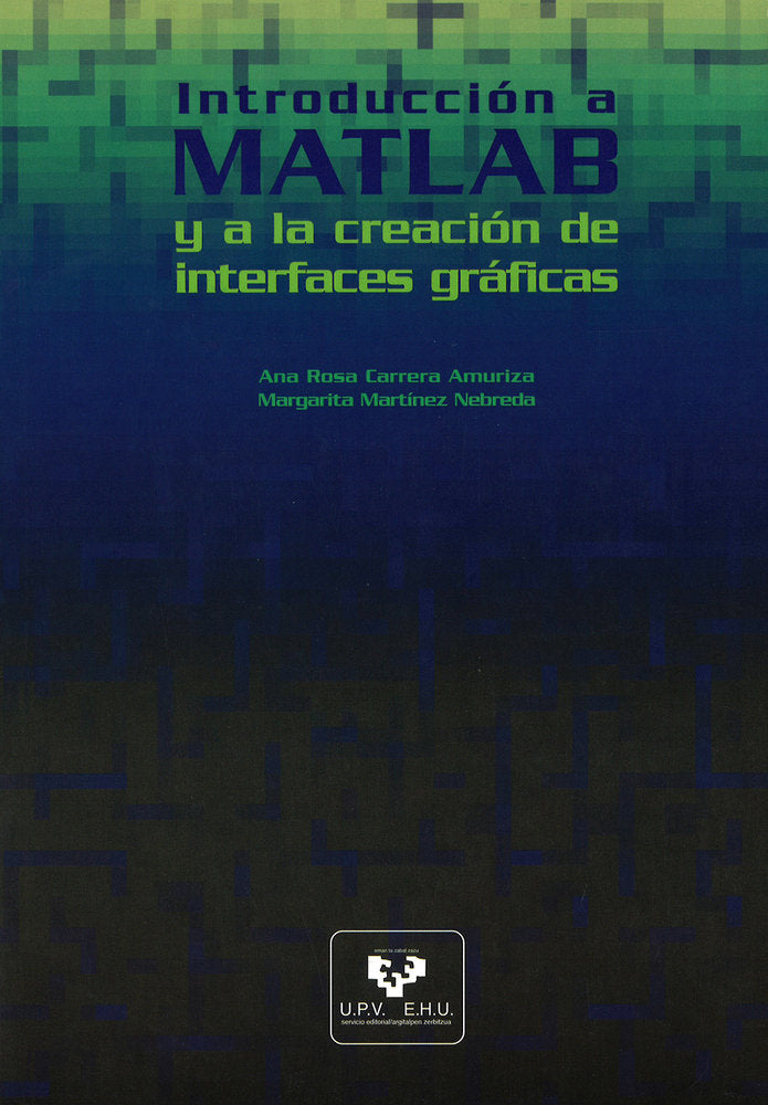 Introducción a MATLAB y a la creación de interfaces gráficas, de Carrera Amuriza, Ana Rosa | portada del libro
