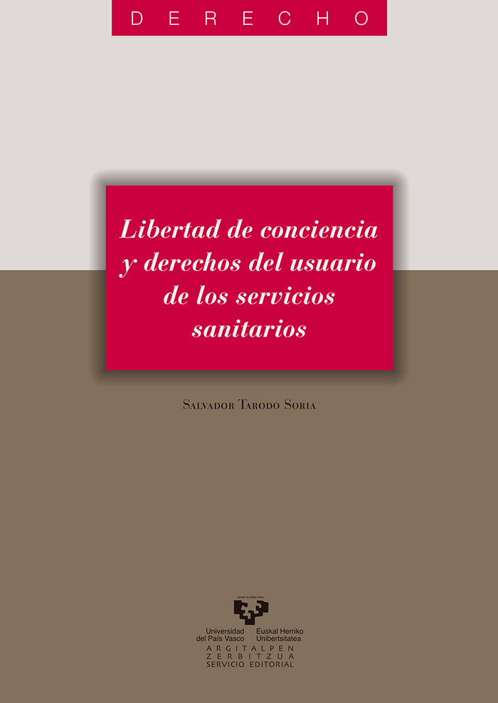 Libertad de conciencia y derechos del usuario de los servicios sanitarios, de Tarodo Soria, Salvador | portada del libro