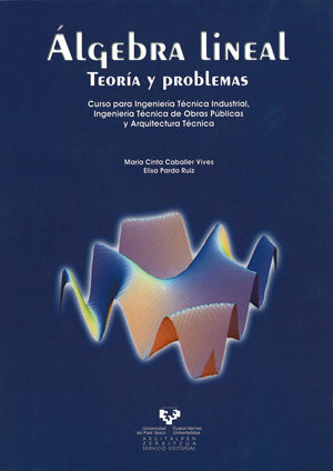 Álgebra lineal. Teoría y problemas. Curso para Ingeniería Técnica Industrial, Ingeniería Técnica de, de Caballer Vives, María