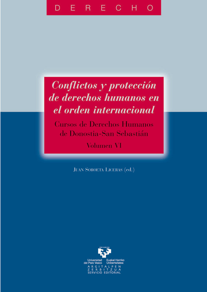 Conflictos y protección de derechos humanos en el orden internacional. Cursos de Derechos Humanos de, de SOROETA LICERAS, JUA