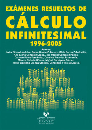 Exámenes resueltos de cálculo infinitesimal 1996-2005, de Bilbao Landatxe, Javier | portada del libro