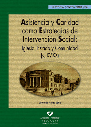 Asistencia y caridad como estrategias de intervención social: Iglesia, Estado y Comunidad (s. XV-XX), de ABREU,LAURINDA | por