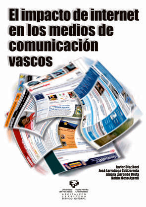 El impacto de internet en los medios de comunicación vascos, de Díaz Noci, Javier | portada del libro