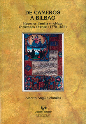De Cameros a Bilbao. Negocios, familia y nobleza en tiempos de crisis (1770-1834), de Angulo Morales, Alberto | portada del l